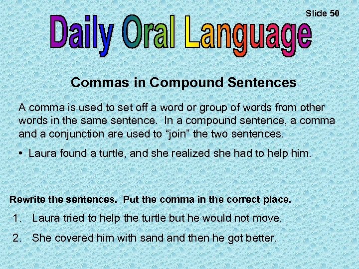 Slide 50 Commas in Compound Sentences A comma is used to set off a