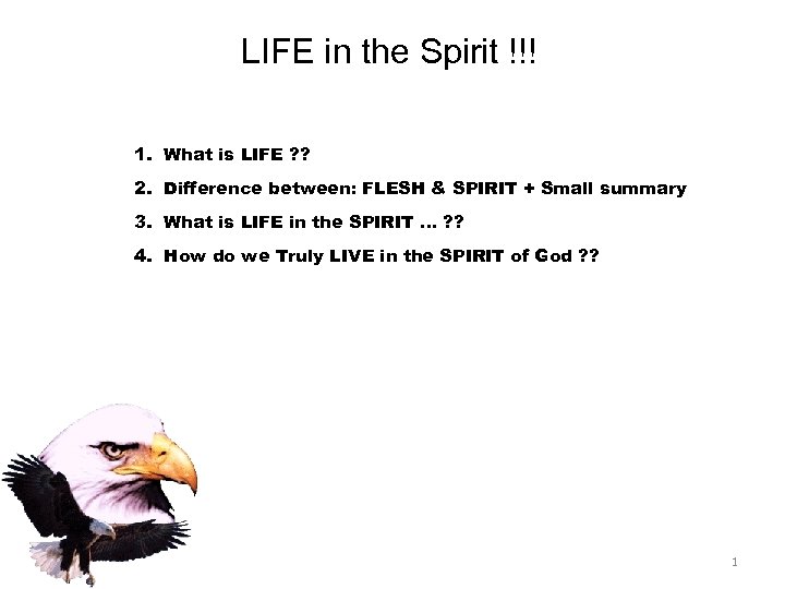 LIFE in the Spirit !!! 1. What is LIFE ? ? 2. Difference between: