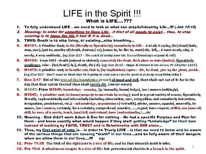 LIFE in the Spirit !!! What is LIFE…. ? ? ? 1. To fully