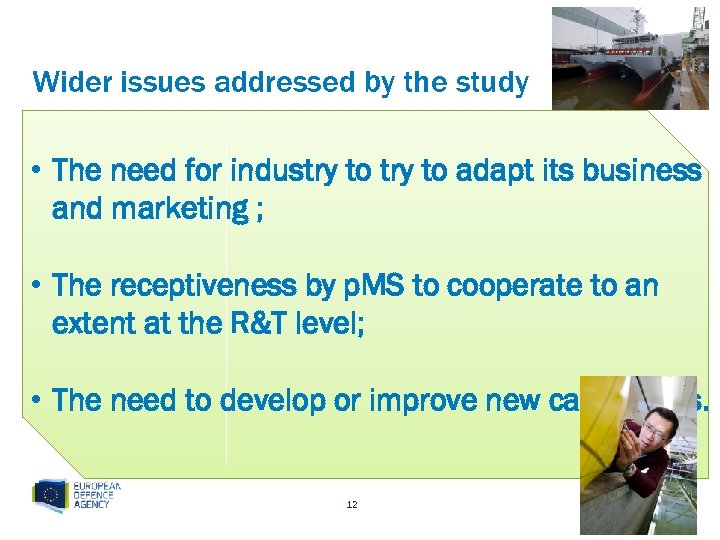 Wider issues addressed by the study • The need for industry to adapt its