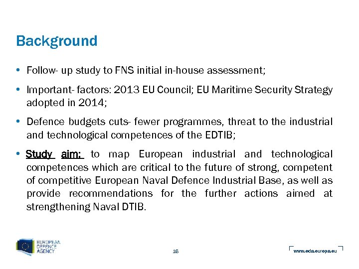 Background • Follow- up study to FNS initial in-house assessment; • Important- factors: 2013