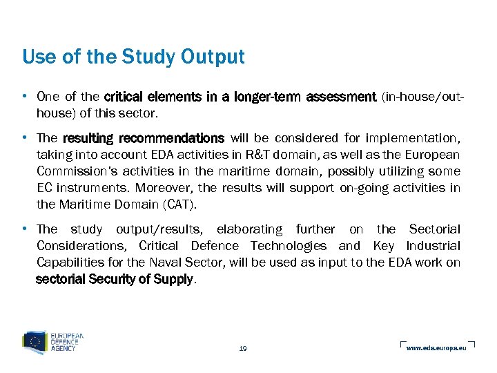 Use of the Study Output • One of the critical elements in a longer-term