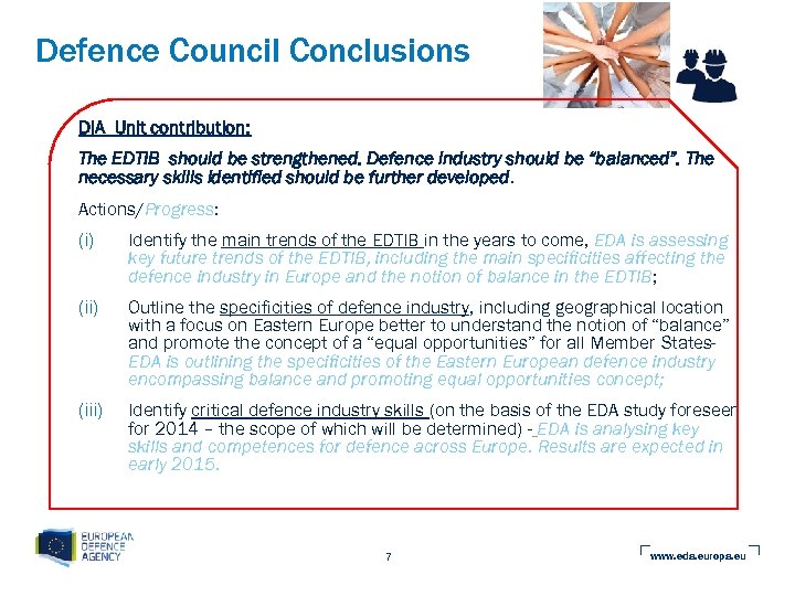 Defence Council Conclusions DIA Unit contribution: The EDTIB should be strengthened. Defence industry should