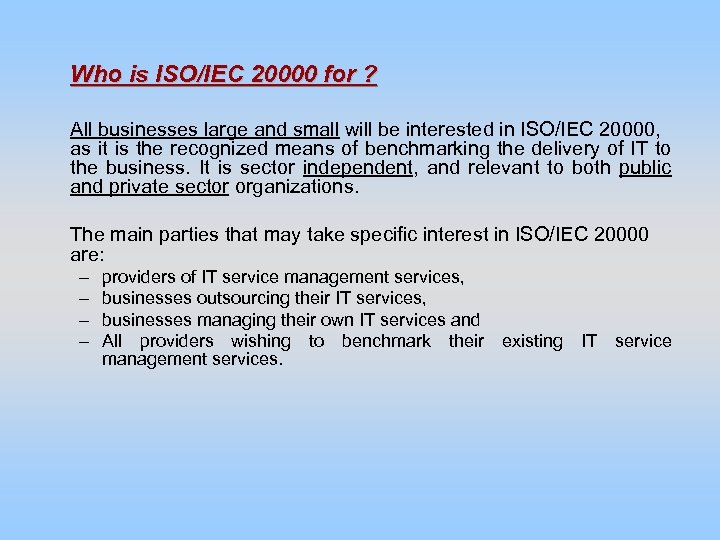 Who is ISO/IEC 20000 for ? All businesses large and small will be interested