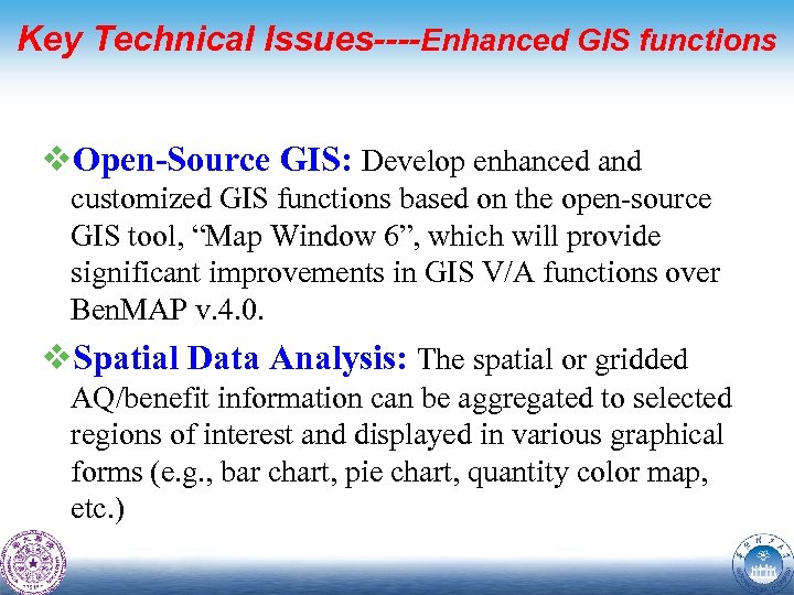 Key Technical Issues----Enhanced GIS functions v. Open-Source GIS: Develop enhanced and customized GIS functions