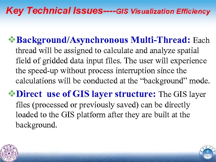 Key Technical Issues----GIS Visualization Efficiency v. Background/Asynchronous Multi-Thread: Each thread will be assigned to