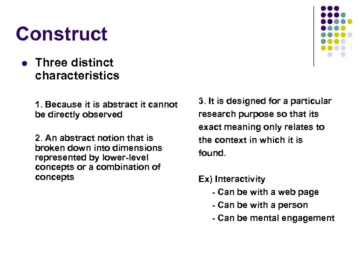 Construct l Three distinct characteristics 1. Because it is abstract it cannot be directly