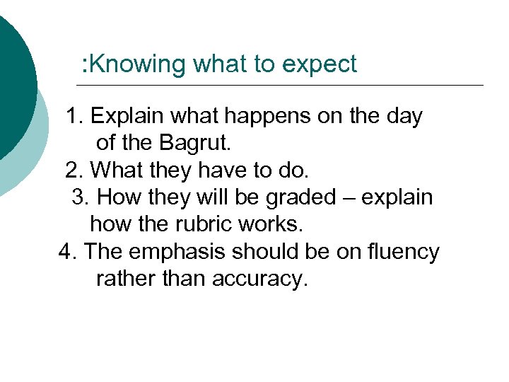 : Knowing what to expect 1. Explain what happens on the day of the