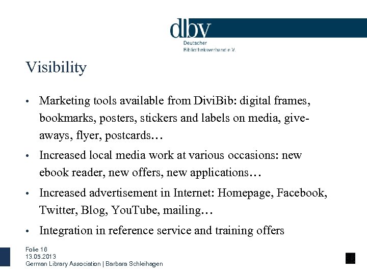 Visibility • Marketing tools available from Divi. Bib: digital frames, bookmarks, posters, stickers and