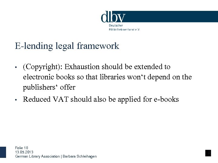 E-lending legal framework • (Copyright): Exhaustion should be extended to electronic books so that