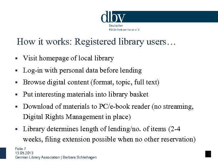 How it works: Registered library users… § Visit homepage of local library § Log-in