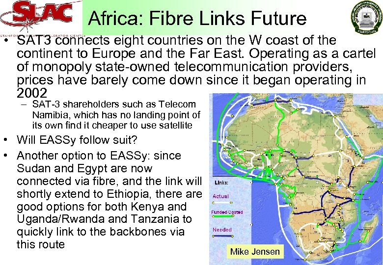 Africa: Fibre Links Future • SAT 3 connects eight countries on the W coast
