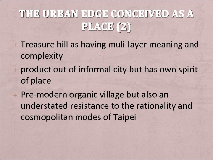 THE URBAN EDGE CONCEIVED AS A PLACE (2) + Treasure hill as having muli-layer