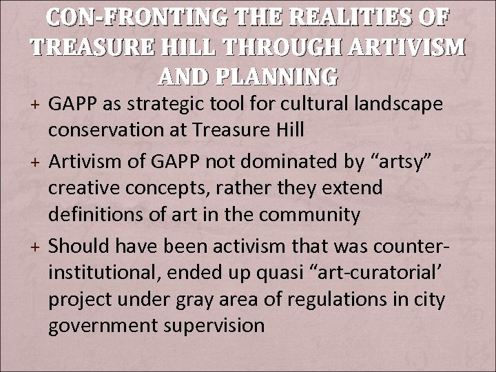 CON-FRONTING THE REALITIES OF TREASURE HILL THROUGH ARTIVISM AND PLANNING + GAPP as strategic