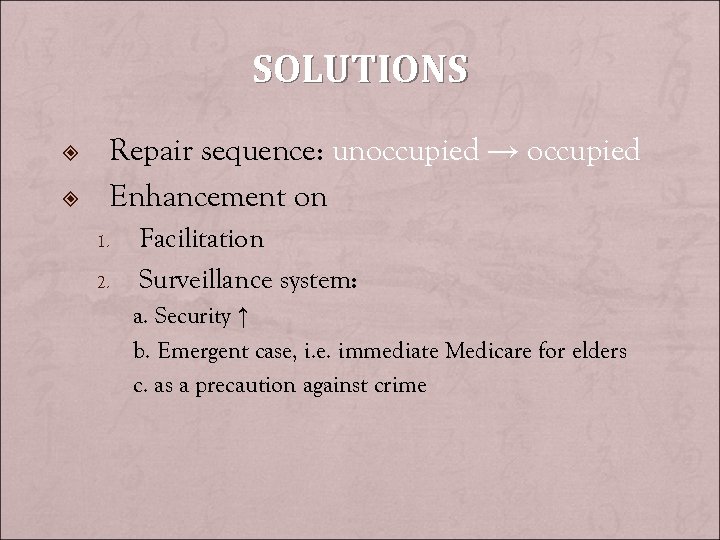 SOLUTIONS Repair sequence: unoccupied → occupied Enhancement on 1. 2. Facilitation Surveillance system: a.