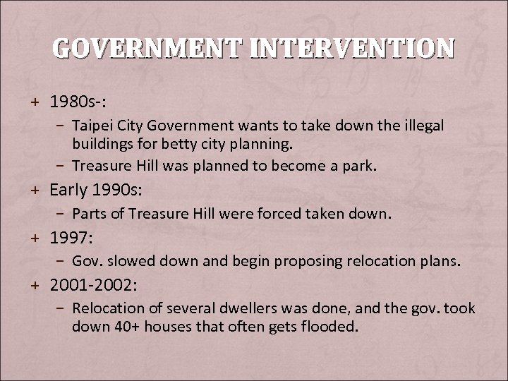 GOVERNMENT INTERVENTION + 1980 s-: – Taipei City Government wants to take down the