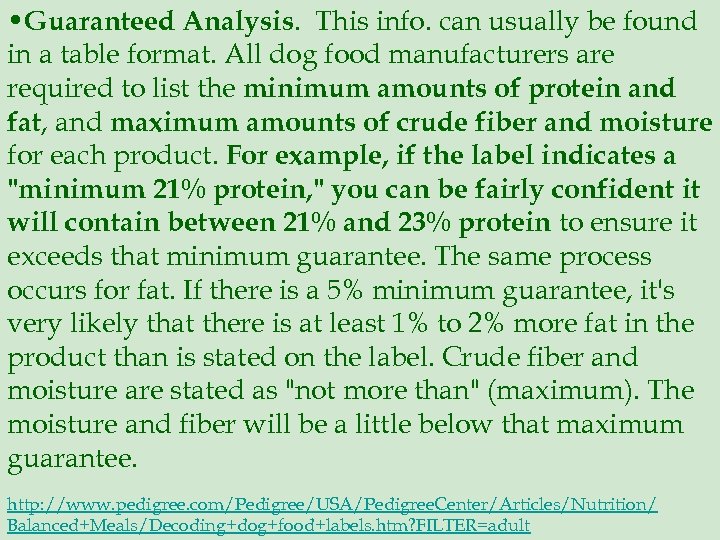  • Guaranteed Analysis. This info. can usually be found in a table format.