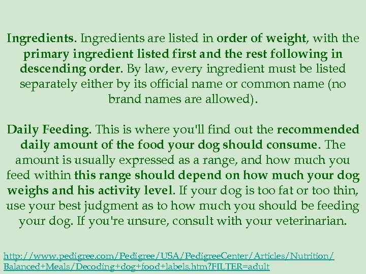 Ingredients are listed in order of weight, with the primary ingredient listed first and