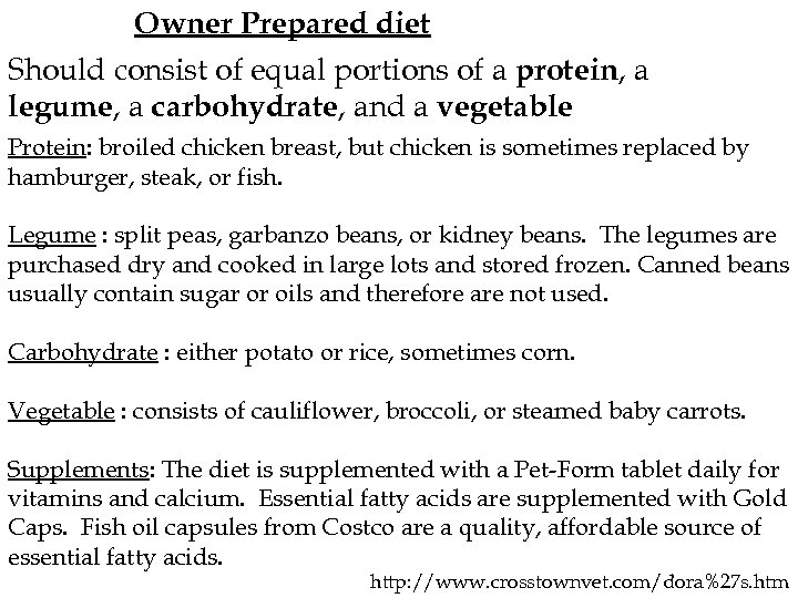 Owner Prepared diet Should consist of equal portions of a protein, a legume, a