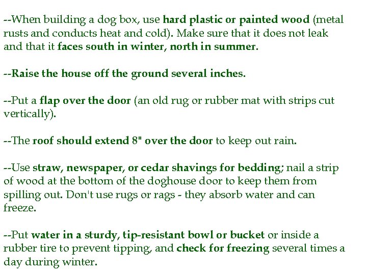 --When building a dog box, use hard plastic or painted wood (metal rusts and