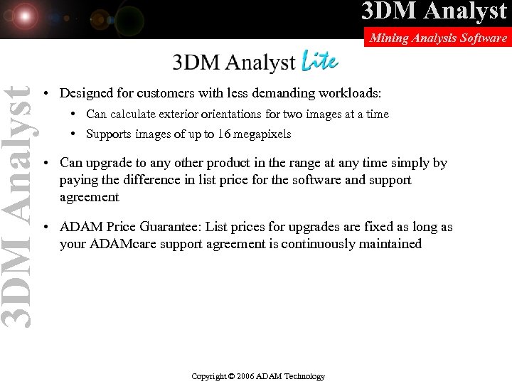 3 DM Analyst Mining Analysis Software 3 DM Analyst Lite • Designed for customers