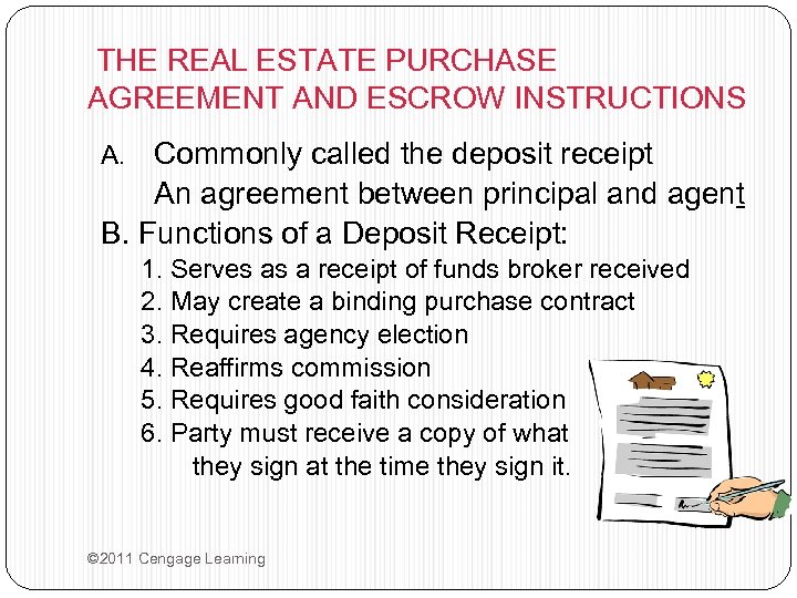 THE REAL ESTATE PURCHASE AGREEMENT AND ESCROW INSTRUCTIONS Commonly called the deposit receipt An