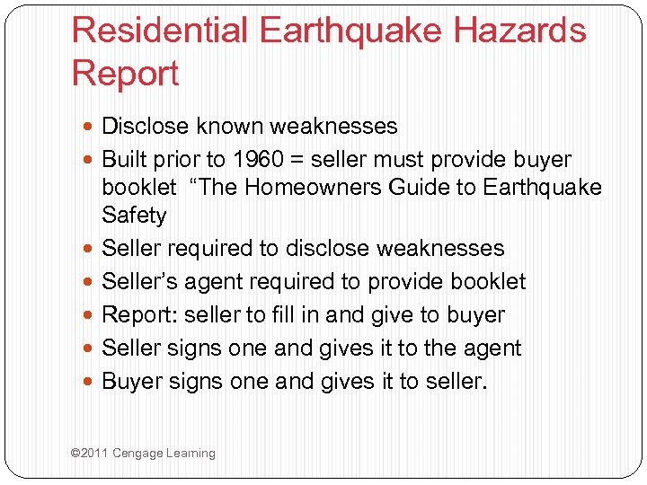 Residential Earthquake Hazards Report Disclose known weaknesses Built prior to 1960 = seller must