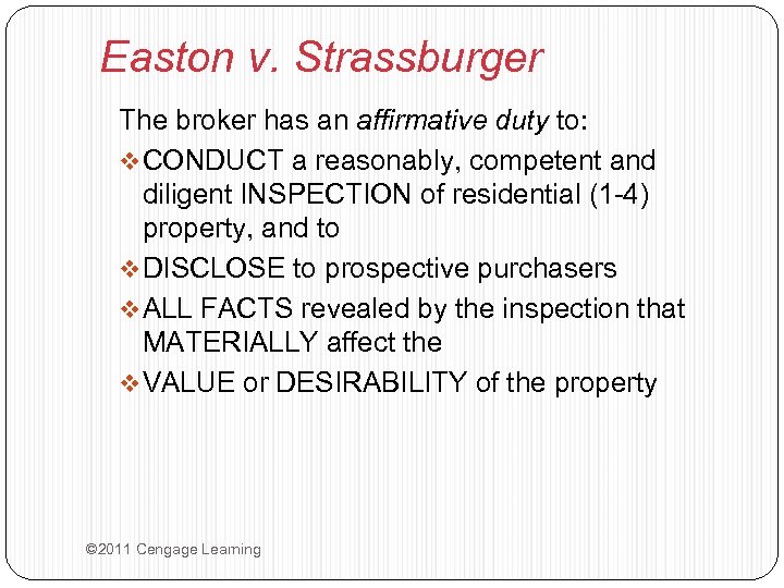 Easton v. Strassburger The broker has an affirmative duty to: v CONDUCT a reasonably,
