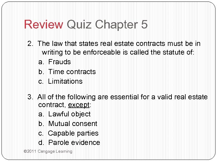 Review Quiz Chapter 5 2. The law that states real estate contracts must be