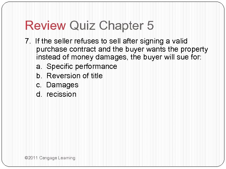 Review Quiz Chapter 5 7. If the seller refuses to sell after signing a