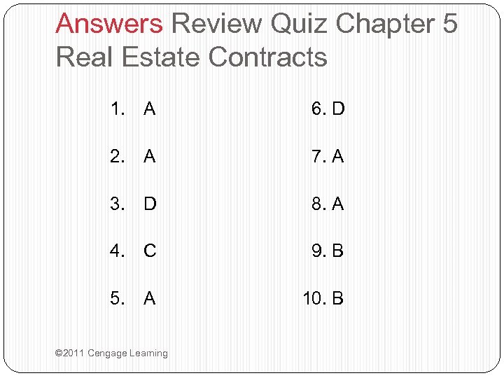 Answers Review Quiz Chapter 5 Real Estate Contracts 1. A 6. D 2. A