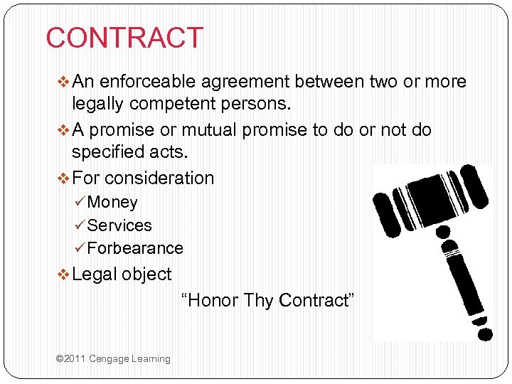 CONTRACT v An enforceable agreement between two or more legally competent persons. v A