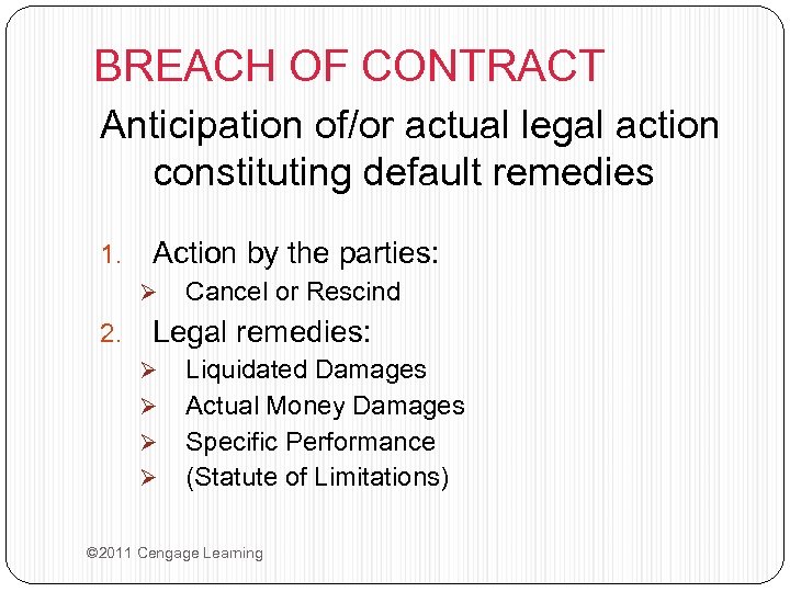 BREACH OF CONTRACT Anticipation of/or actual legal action constituting default remedies 1. Action by