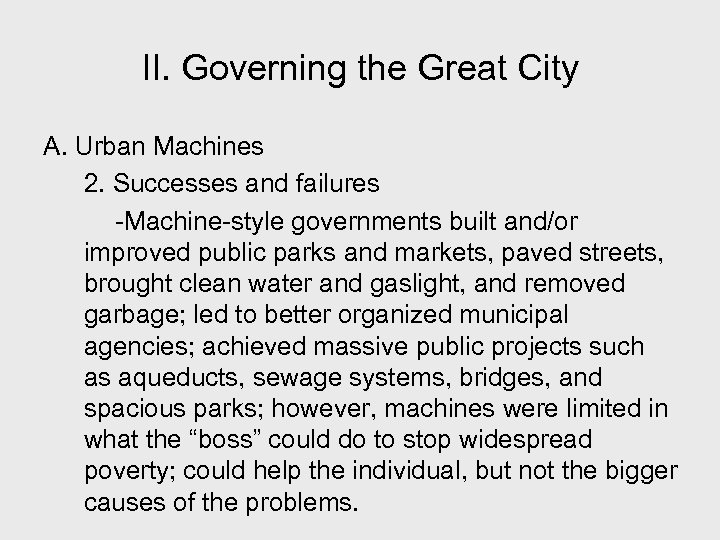 II. Governing the Great City A. Urban Machines 2. Successes and failures -Machine-style governments