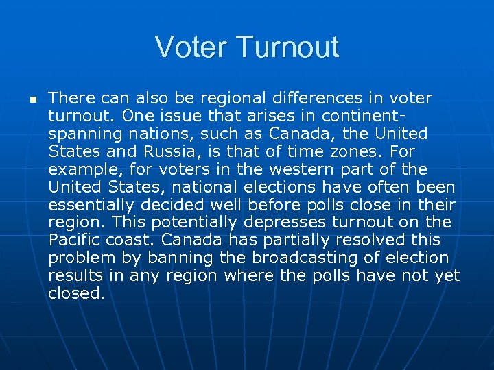 Voter Turnout n There can also be regional differences in voter turnout. One issue