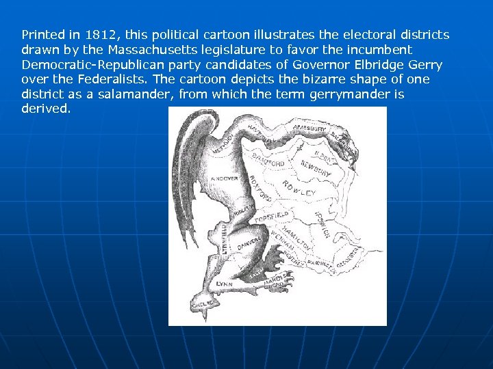 Printed in 1812, this political cartoon illustrates the electoral districts drawn by the Massachusetts