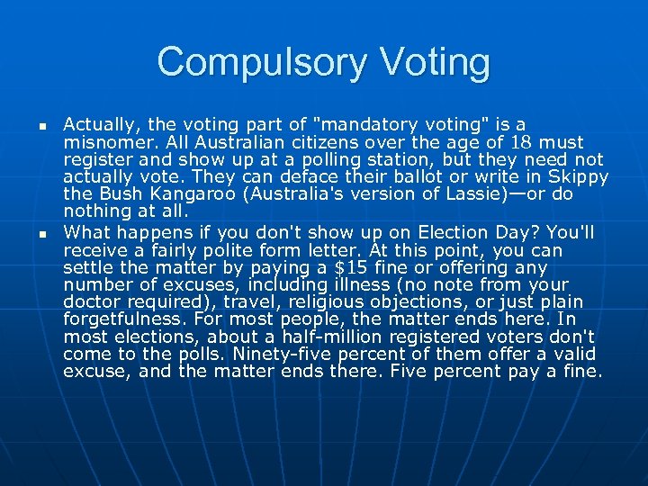 Compulsory Voting n n Actually, the voting part of 