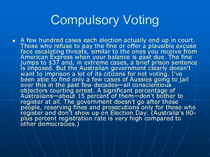 Compulsory Voting n A few hundred cases each election actually end up in court.