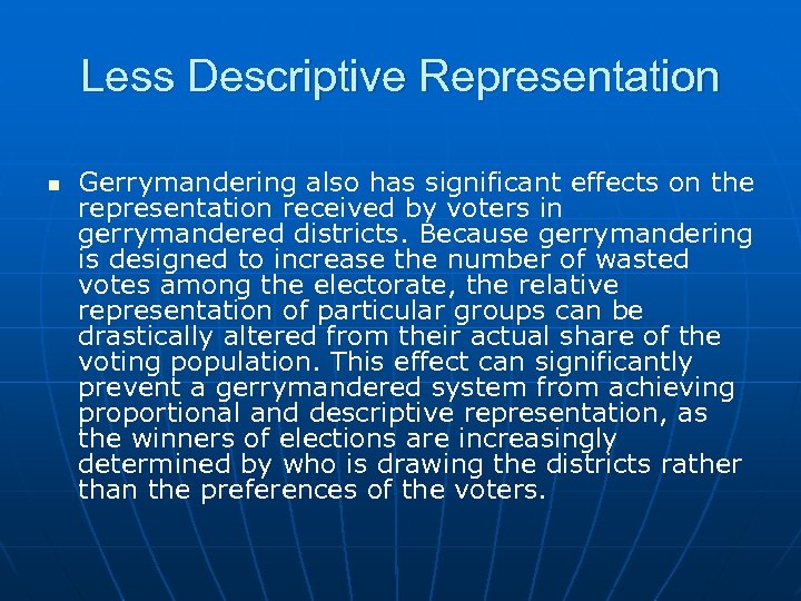 Less Descriptive Representation n Gerrymandering also has significant effects on the representation received by