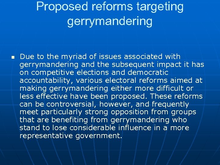 Proposed reforms targeting gerrymandering n Due to the myriad of issues associated with gerrymandering