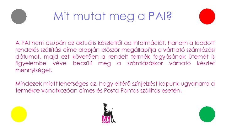 Mit mutat meg a PAI? A PAI nem csupán az aktuális készletről ad információt,