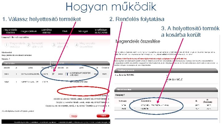 Hogyan működik 1. Válassz helyettesítő terméket 2. Rendelés folytatása 3. A helyettesítő termék a