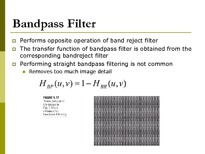 Bandpass Filter p p p Performs opposite operation of band reject filter The transfer