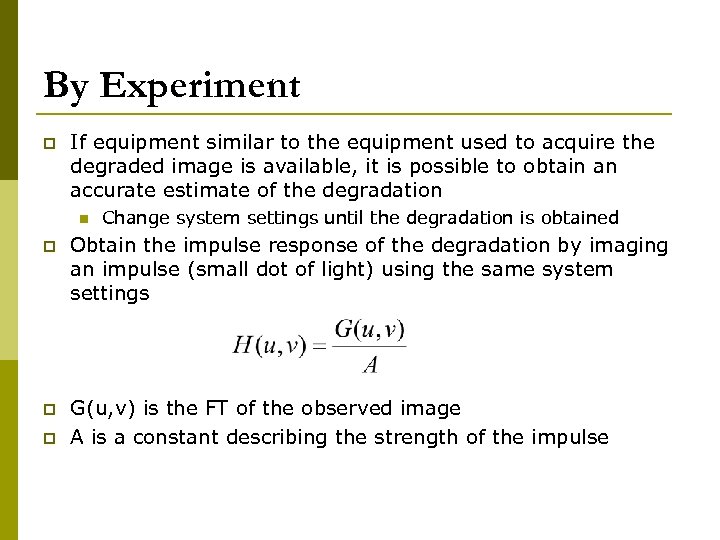 By Experiment p If equipment similar to the equipment used to acquire the degraded