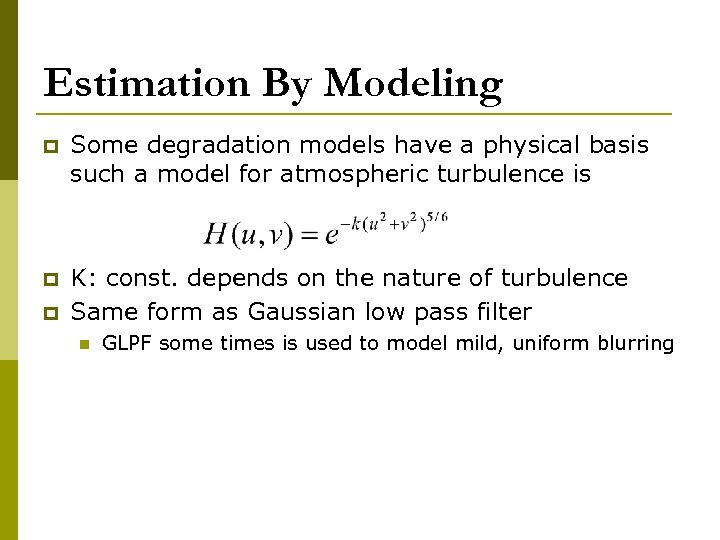 Estimation By Modeling p Some degradation models have a physical basis such a model