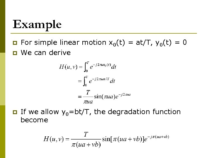 Example p p p For simple linear motion x 0(t) = at/T, y 0(t)