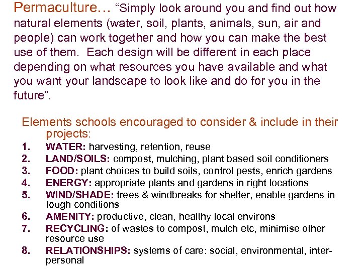 Permaculture… “Simply look around you and find out how natural elements (water, soil, plants,