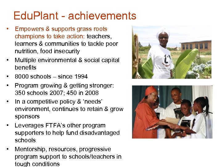 Edu. Plant - achievements • Empowers & supports grass roots champions to take action: