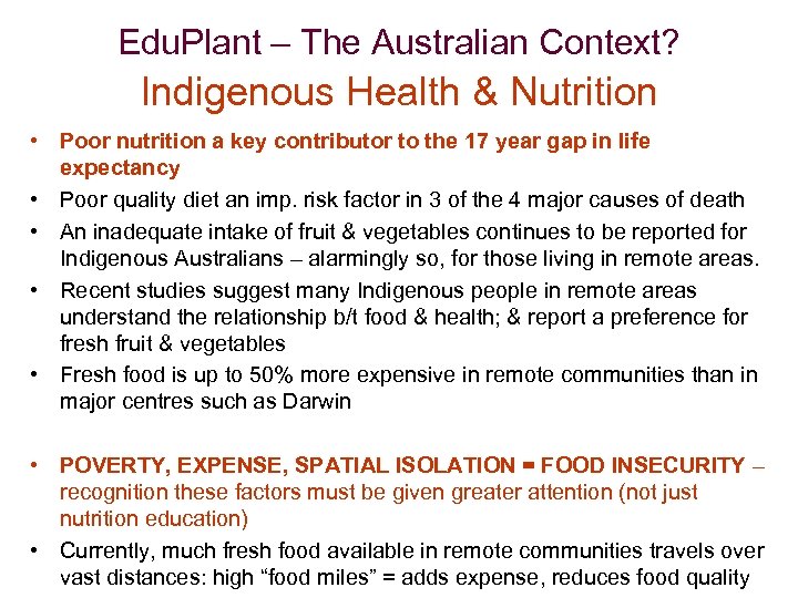 Edu. Plant – The Australian Context? Indigenous Health & Nutrition • Poor nutrition a