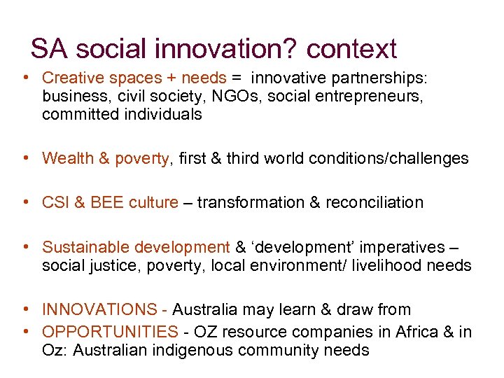 SA social innovation? context • Creative spaces + needs = innovative partnerships: business, civil